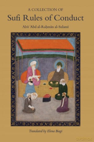 A Collection of Sufi Rules of Conduct - Abu 'Abd al-Rahman al-Sulami [KSIĄŻKA]
