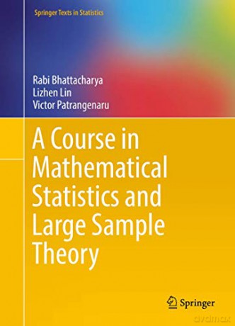 A Course in Mathematical Statistics and Large Sample Theory (Springer Texts in Statistics) - Rabi Bhattacharya [KSIĄŻKA]
