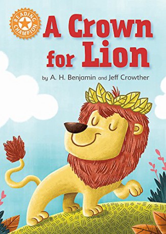 A Crown for Lion: Independent Reading Orange 6 (Reading Champion) - A.H. Benjamin [KSIĄŻKA]