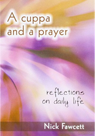 A Cuppa and a Prayer: Reflections on Daily Life - Nick Fawcett [KSIĄŻKA]