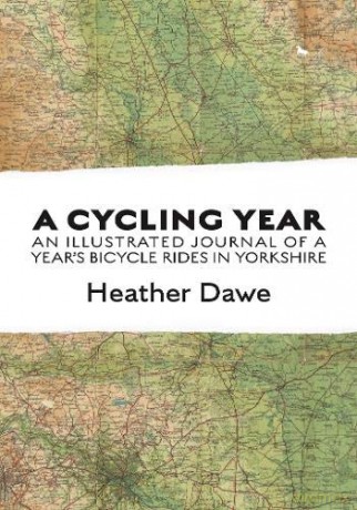 A Cycling Year: An illustrated journal of a year's bicycle rides in Yorkshire - Heather Dawe [KSIĄŻKA]