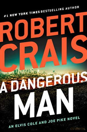A Dangerous Man (Elvis Cole and Joe Pike) - Robert Crais [KSIĄŻKA]