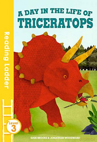 A day in the life of Triceratops (Reading Ladder Level 3) - Susie Brooks [KSIĄŻKA]