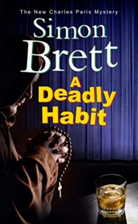 A Deadly Habit: A Theatrical Mystery: 20 (A Charles Paris Mystery) - Simon Brett [KSIĄŻKA]