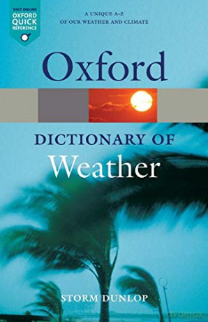 A Dictionary of Weather 2/e (Oxford Quick Reference) - Storm Dunlop [KSIĄŻKA]
