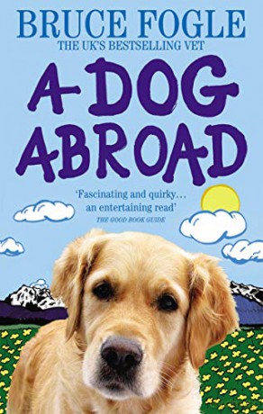 A Dog Abroad: One Man and his Dog Journey into the Heart of Europe - Bruce Fogle [KSIĄŻKA]