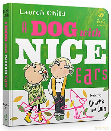 A Dog With Nice Ears (Charlie and Lola) - Lauren Child [KSIĄŻKA]
