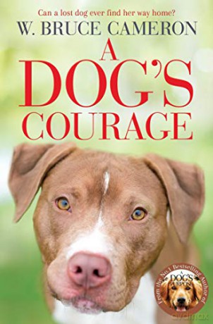A Dog's Courage (A Dog's Way Home) - W. Bruce Cameron [KSIĄŻKA]