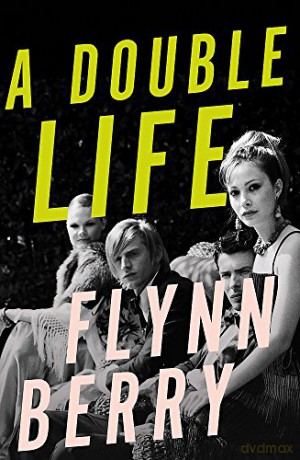 A Double Life: 'Psychological suspense has a new reigning queen' - Flynn Berry [KSIĄŻKA]