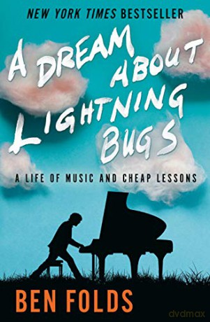 A Dream About Lightning Bugs: A Life of Music and Cheap Lessons - Ben Folds [KSIĄŻKA]