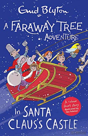 A Faraway Tree Adventure: In Santa Claus's Castle: Colour Short Stories - Enid Blyton [KSIĄŻKA]