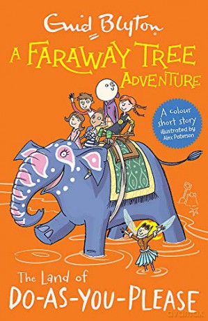 A Faraway Tree Adventure: The Land of Do-As-You-Please: Colour Short Stories - Enid Blyton [KSIĄŻKA]