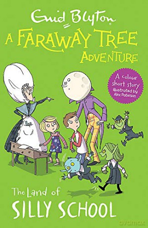 A Faraway Tree Adventure: The Land of Silly School: Colour Short Stories - Enid Blyton [KSIĄŻKA]