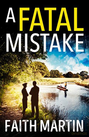 A Fatal Mistake: A gripping, twisty murder mystery perfect for all crime fiction fans: Book 2 (Ryder and Loveday) - Faith Martin [KSIĄŻKA]