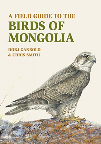 A Field Guide to the Birds of Mongolia - Dorj Ganbold [KSIĄŻKA]