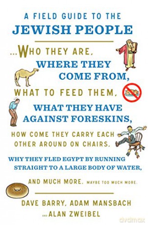 A Field Guide to the Jewish People: Who They Are, Where They Come From, What to Feed Them...and Much More. Maybe Too Much More - Adam Mansbach [KSIĄŻKA]