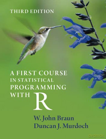 A First Course in Statistical Programming with R - W. John Braun [KSIĄŻKA]