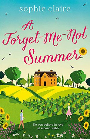 A Forget-Me-Not Summer: perfect feel-good romantic escapism! - Sophie Claire [KSIĄŻKA]