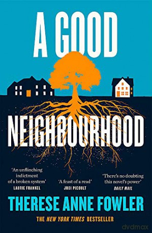 A Good Neighbourhood: The powerful New York Times bestseller about star-crossed love... - Therese Anne Fowler [KSIĄŻKA]