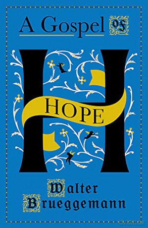 A Gospel of Hope - Walter Brueggemann [KSIĄŻKA]