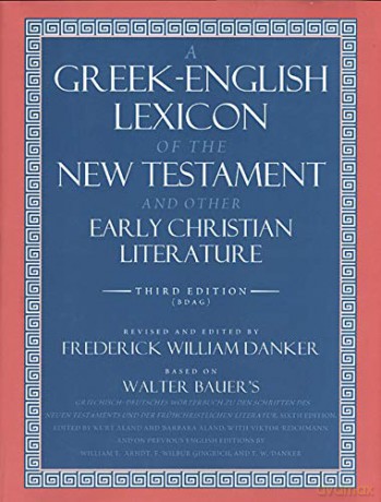 A Greek-English Lexicon of the New Testament and Other Early Christian Literature - Walter Bauer [KSIĄŻKA]