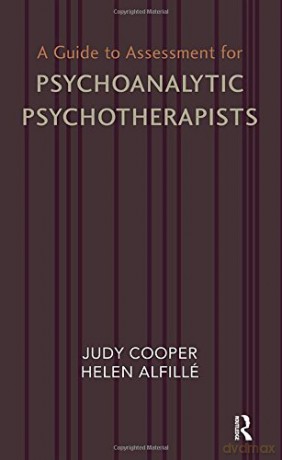 A Guide to Assessment for Psychoanalytic Psychotherapists - Helen Alfille [KSIĄŻKA]