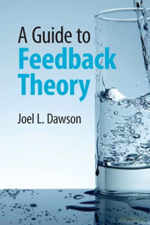 A Guide to Feedback Theory - Joel L. Dawson [KSIĄŻKA]