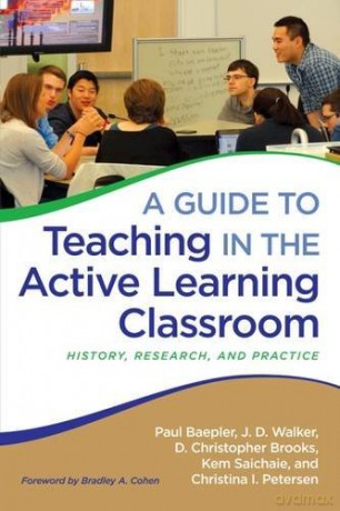 A Guide to Teaching in the Active Learning Classroom: History, Research, and Practice - Paul Baepler [KSIĄŻKA]