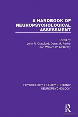A Handbook of Neuropsychological Assessment (Psychology Library Editions: Neuropsychology) - John R. Crawford [KSIĄŻKA]