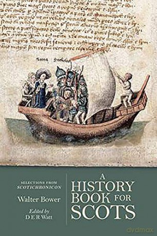 A History Book for Scots: Selections from the Scotichronicon - Walter Bower [KSIĄŻKA]