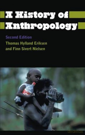 A History of Anthropology - Second Edition (Anthropology, Culture and Society) - Thomas Hylland Eriksen [KSIĄŻKA]