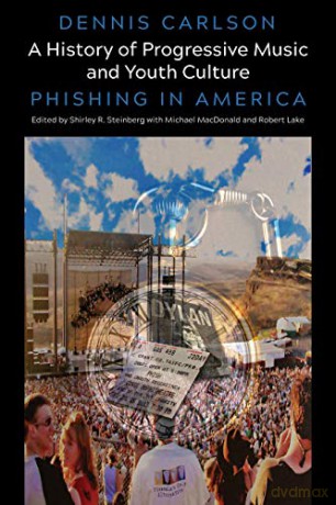 A History of Progressive Music and Youth Culture: Phishing in America: 531 (Counterpoints) - Michael B. MacDonald [KSIĄŻKA]