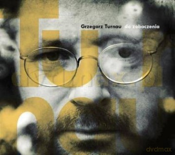 Grzegorz Turnau: Do Zobaczenia (digipack) [DVD]+[CD]
