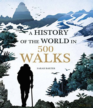 A History of the World in 500 Walks - Sarah Baxter [KSIĄŻKA]