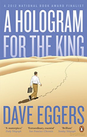 A Hologram for the King: a novel - Dave Eggers [KSIĄŻKA]