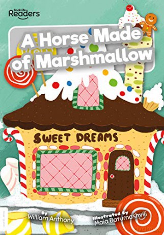 A Horse Made of Marshmallow (BookLife Readers) - William Anthony [KSIĄŻKA]