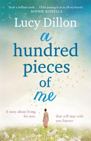 A Hundred Pieces of Me: A gorgeous and uplifting summer read - Lucy Dillon [KSIĄŻKA]
