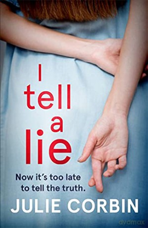 A Lie For A Lie: A completely riveting psychological thriller, for fans of Big Little Lies and The Rumour - Julie Corbin [KSIĄŻKA]