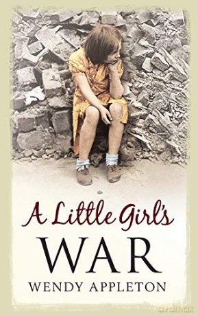 A Little Girl's War - Wendy Appleton [KSIĄŻKA]
