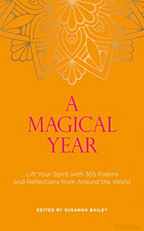 A Magical Year: Lift Your Spirit with 365 Poems and Reflections from Around the World - Susanna Bailey [KSIĄŻKA]