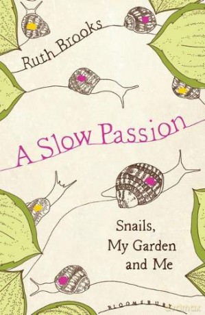 A Slow Passion: Snails, My Garden and Me - Ruth Brooks [KSIĄŻKA]