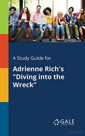 A Study Guide for Adrienne Rich's Diving Into the Wreck - Cengage Learning Gale [KSIĄŻKA]