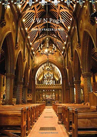 A.W.N. Pugin (Victorian Architects) - David Frazer Lewis [KSIĄŻKA]