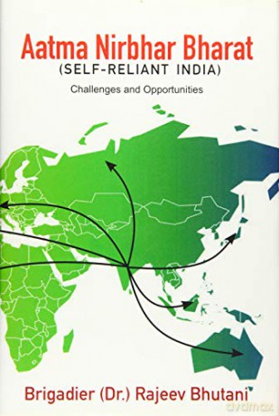 Aatma Nirbhar Bharat (Self-Reliant India): Challenges and Opportunities - Rajeev Bhutani [KSIĄŻKA]