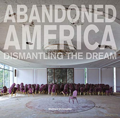 Abandoned America: Dismantling the Dream - Matthew Christopher [KSIĄŻKA]