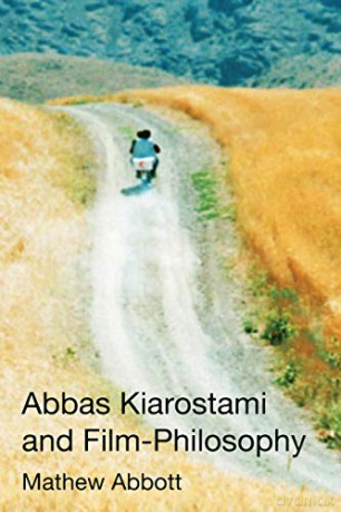 Abbas Kiarostami and Film-Philosophy - Mathew Abbott [KSIĄŻKA]