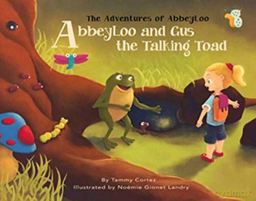 AbbeyLoo and Gus the Talking Toad (The Adventures of Abbeyloo) - Tammy Cortez [KSIĄŻKA]