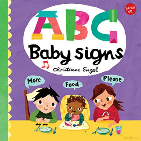ABC for Me: ABC Baby Signs: Learn baby sign language while you practice your ABCs!: 3 - Christiane Engel [KSIĄŻKA]