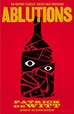 Ablutions - Patrick deWitt [KSIĄŻKA]