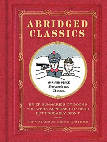Abridged Classics: Brief Summaries of Books You Were Supposed to Read but Probably Didn't - John Atkinson [KSIĄŻKA]